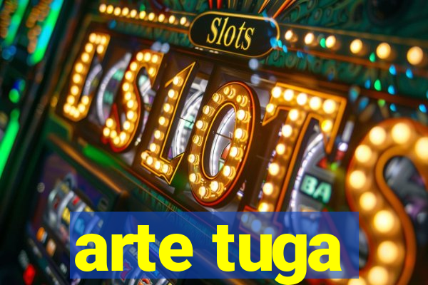 arte tuga